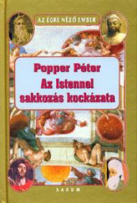 Popper Péter: Az Istennel sakkozás kockázata